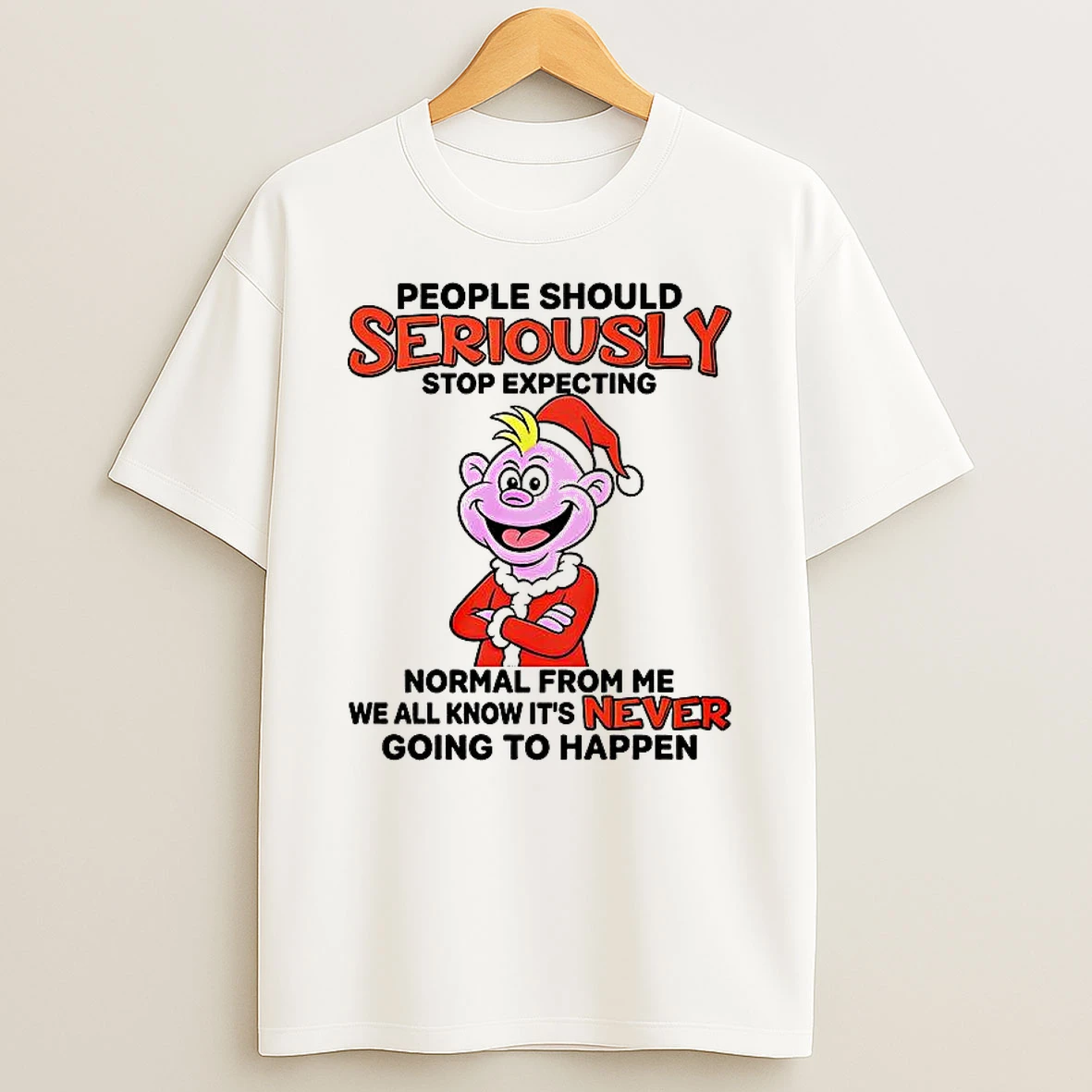 People Should Seriously Stop Expecting Normal From Me Christmas T Shirt