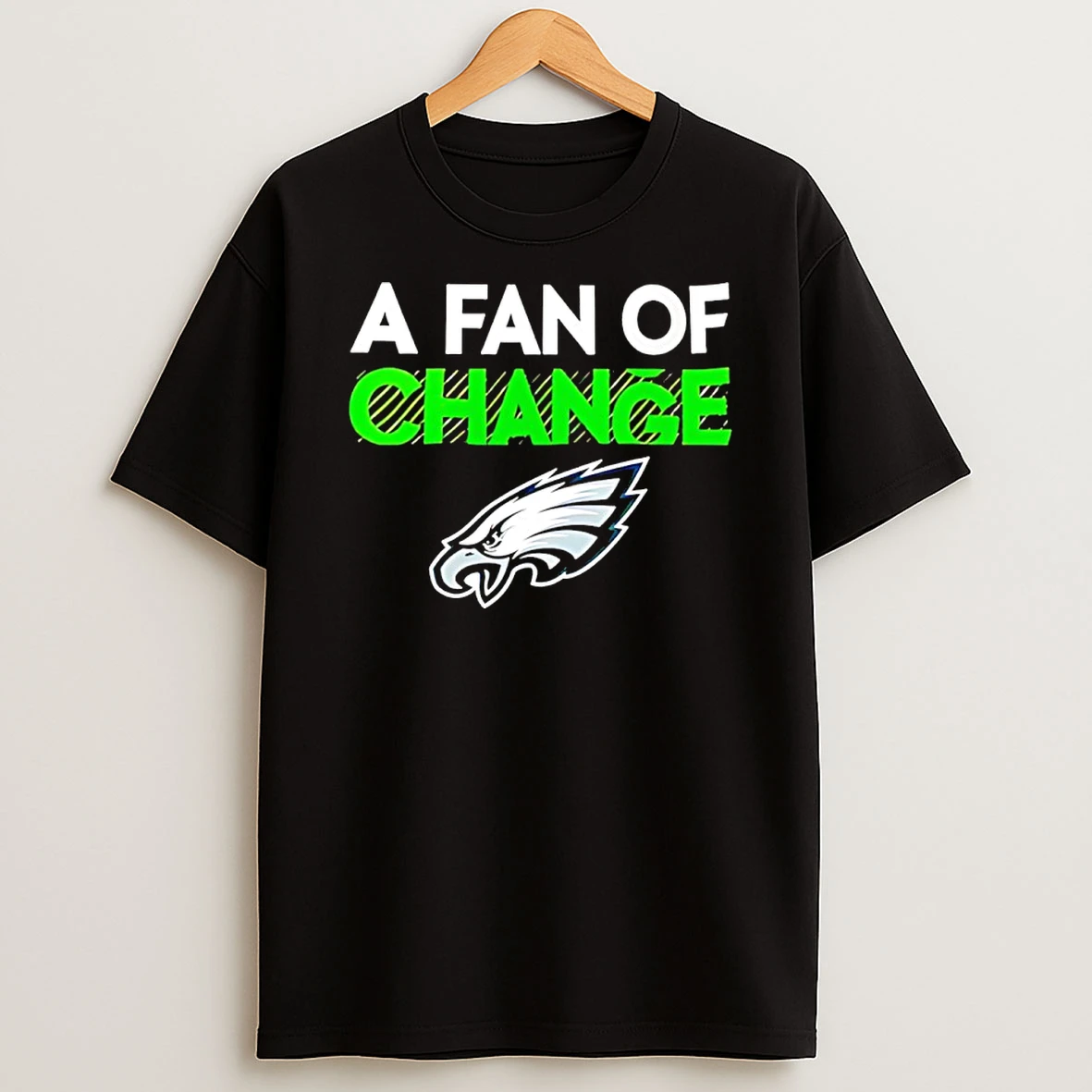 Philadelphia Eagles A Fan Of Change T Shirt