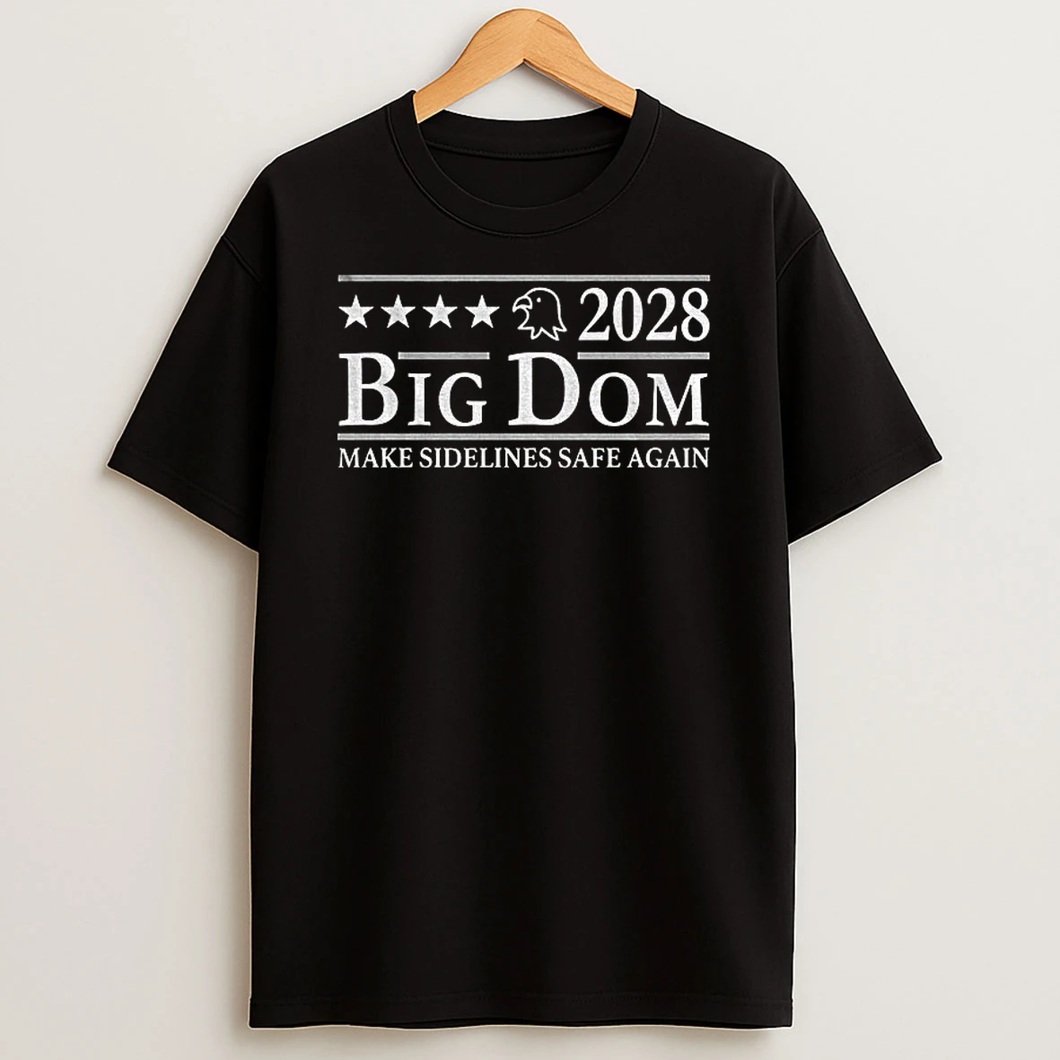 Philadelphia Eagles Big Dom 2028 Make Sidelines Safe Again T Shirt