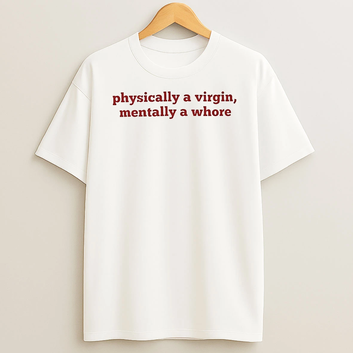 Physically A Virgin Mentally A Whore Circle Tshirt Hoodie