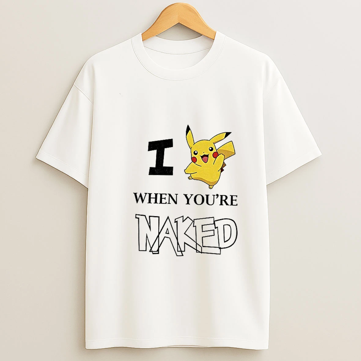 Pikachu Pokemon I When Youre Naked T Shirt