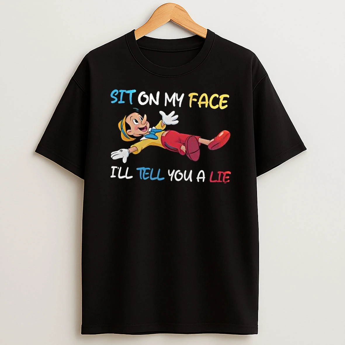 Pinocchio Disney Sit On My Face Ill Tell You A Lie T Shirt