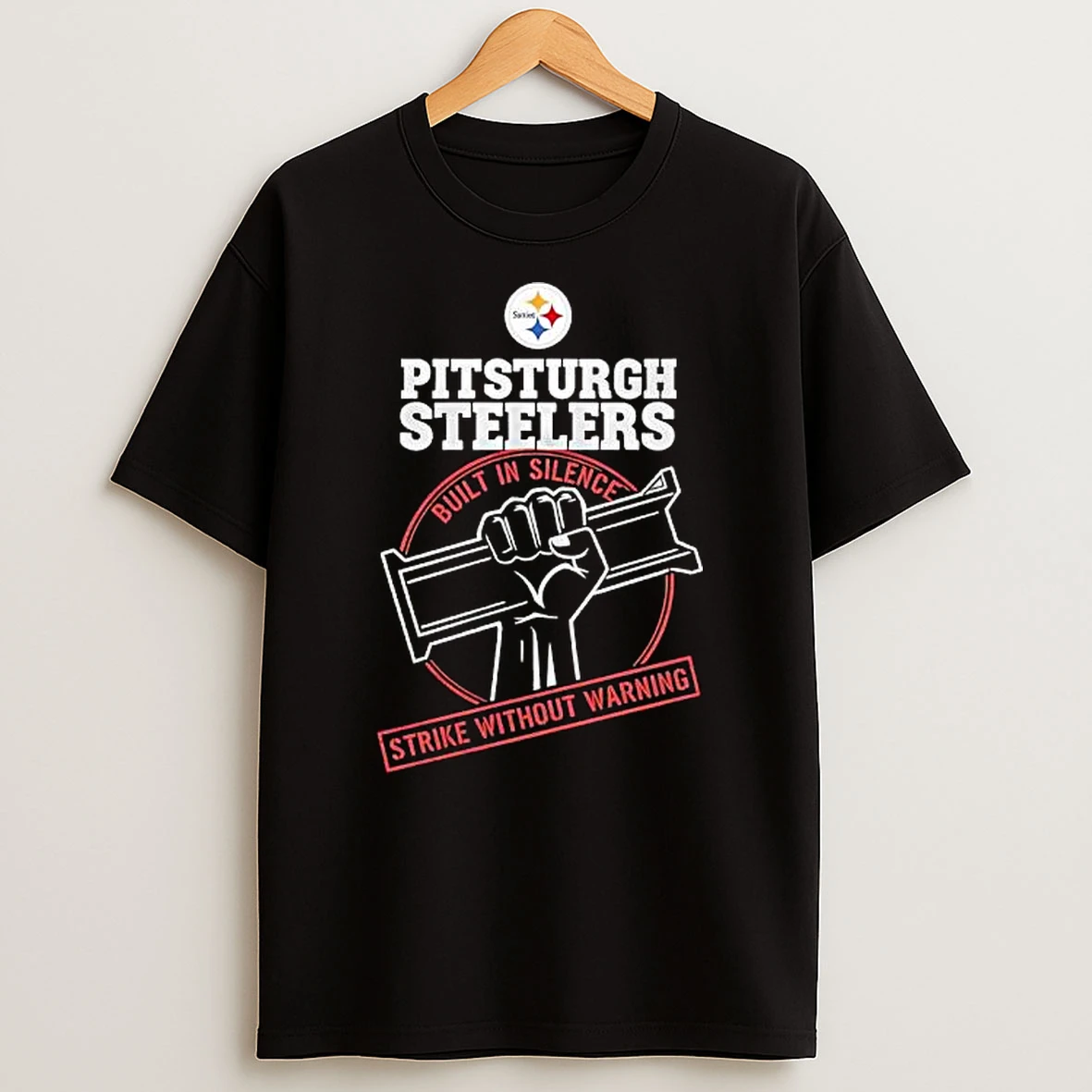 Pittsburgh Steelers Built In Silence Strike Without Warning T Shirt