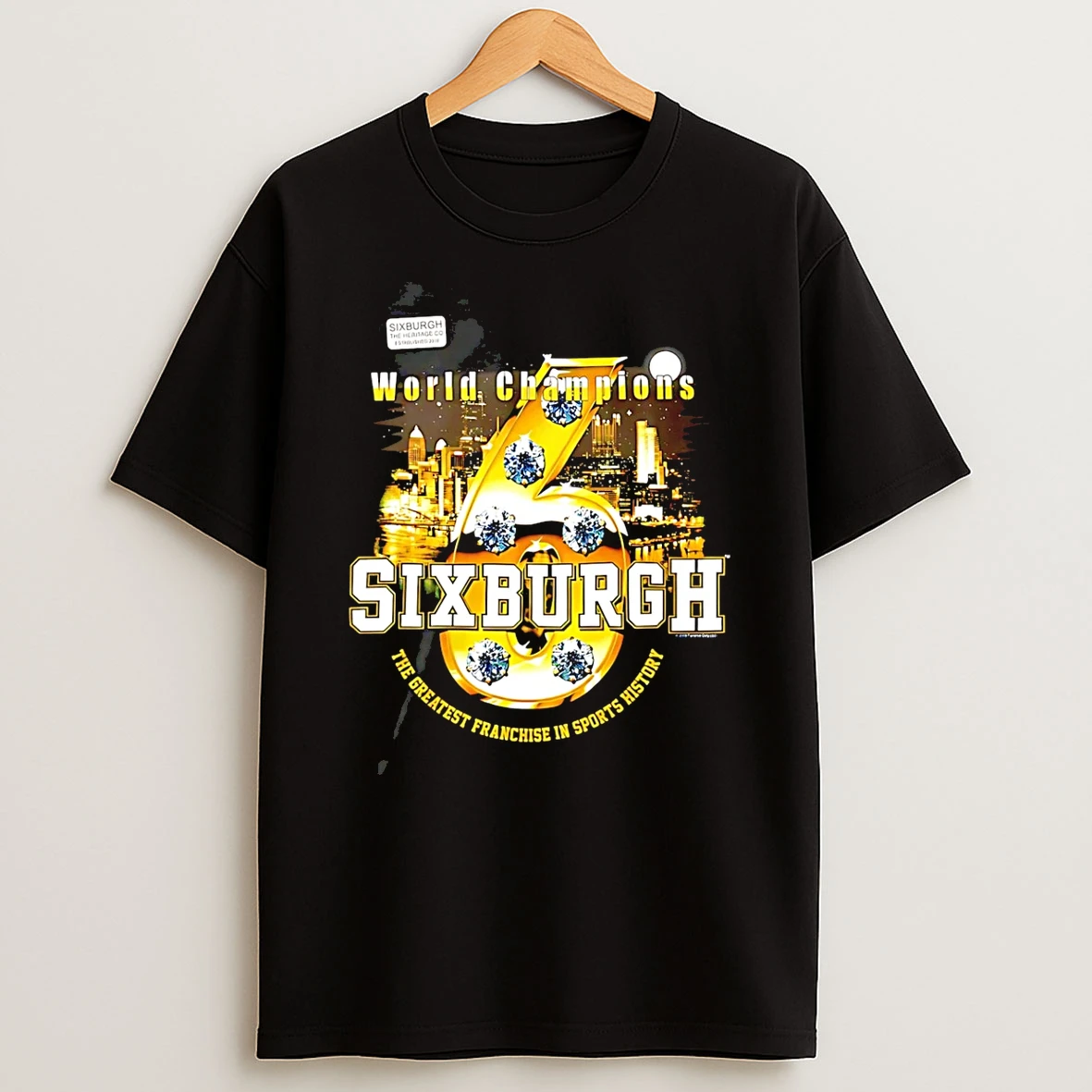 Pittsburgh Steelers Six Burgh World Champions The Greatest Franchise In Sports History T Shirt