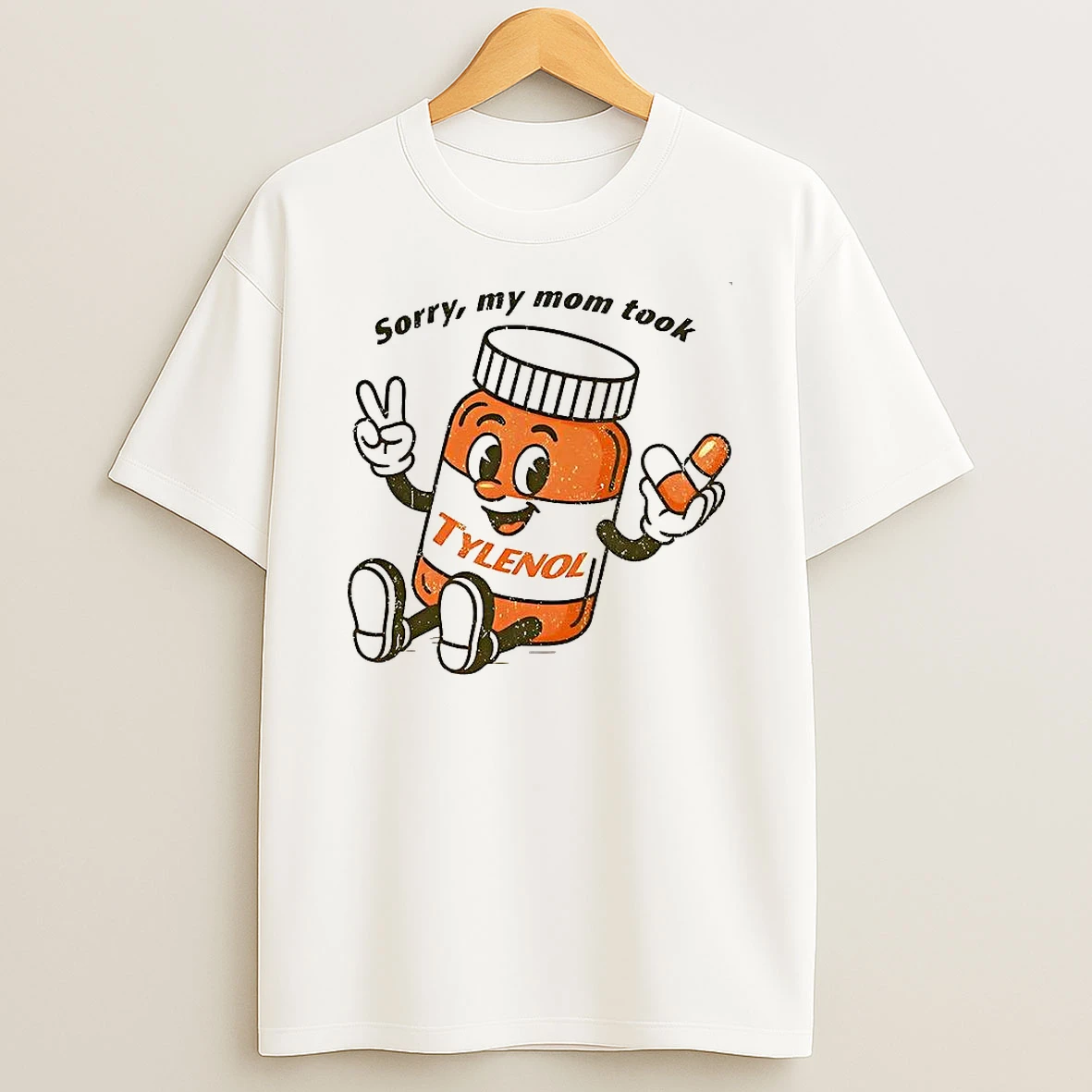 Please Be Patient Sorry My Mom Took Tylenol Cartoon T Shirt