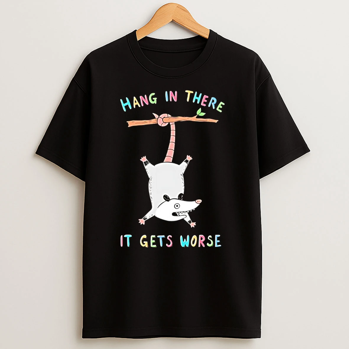 Possum Hang In There It Gets Worse T Shirt