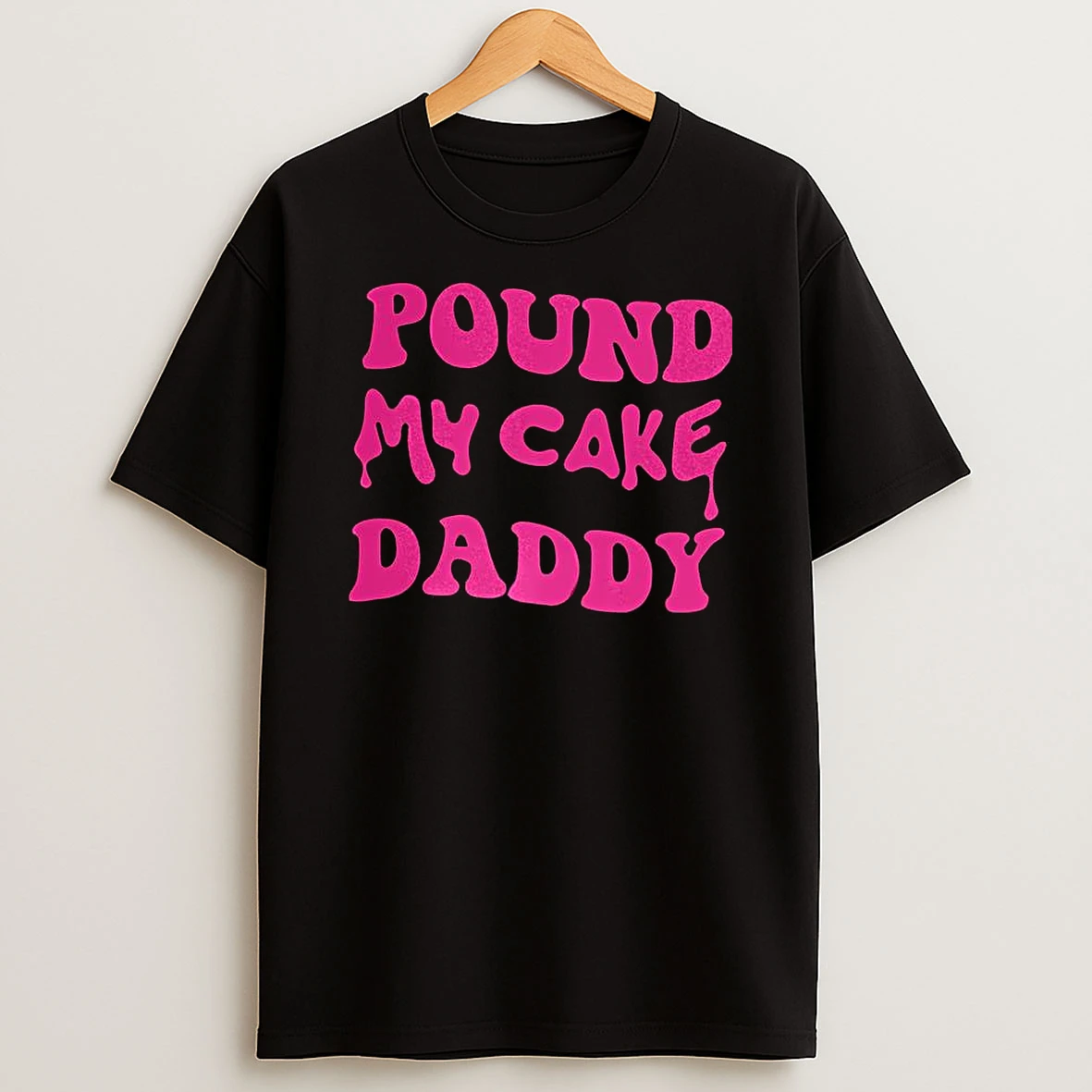 Pound My Cake Daddy Melting Letter Meme T Shirt