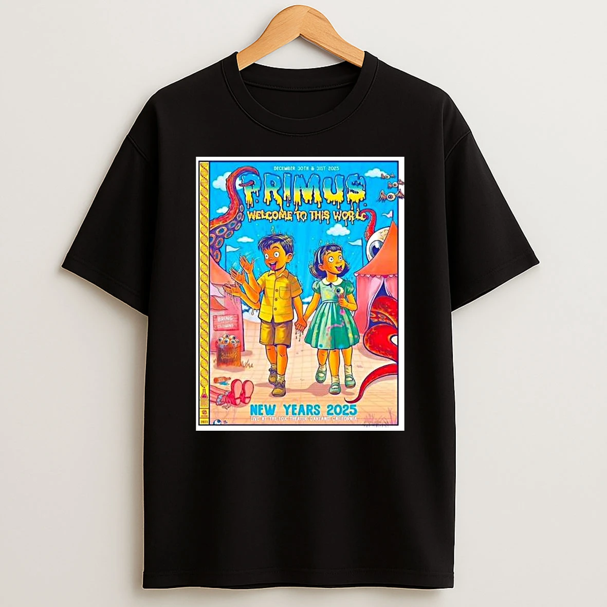 Primus Welcome To This World New Years 2025 Event In Oakland California Live At The Fox Theater On December 30 And 31 2025 T Shirt