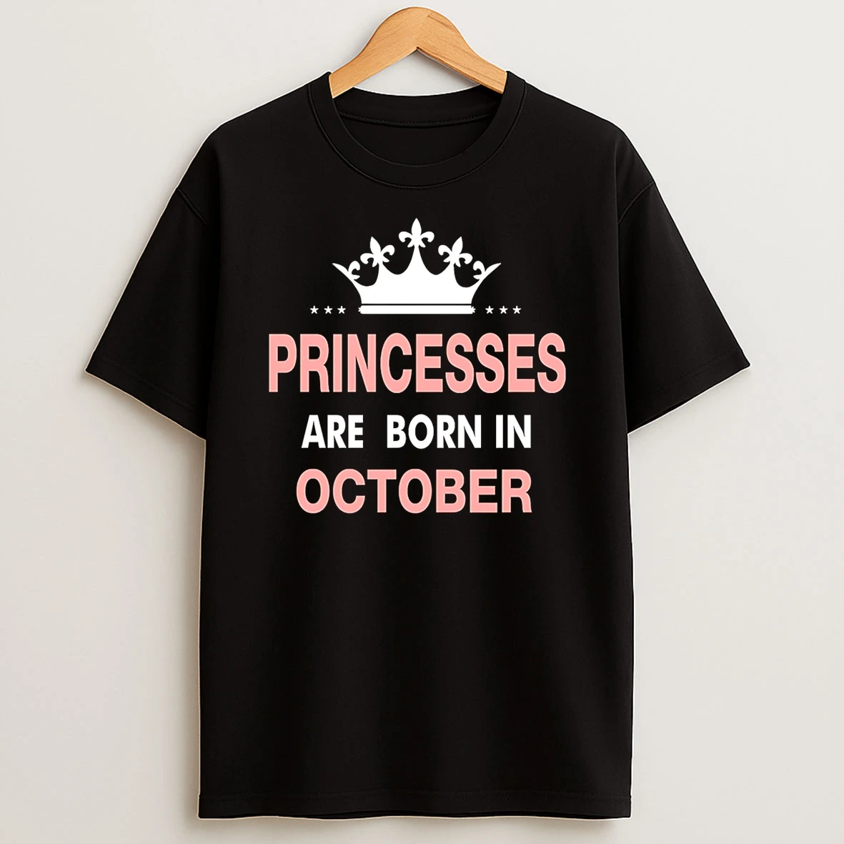 Princesses Are Born In October T Shirt