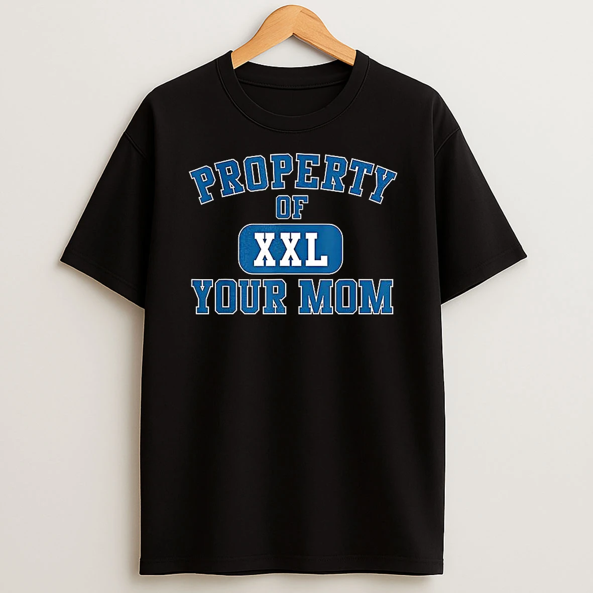 Property Of Xxl Your Mom Curved Letters T Shirt
