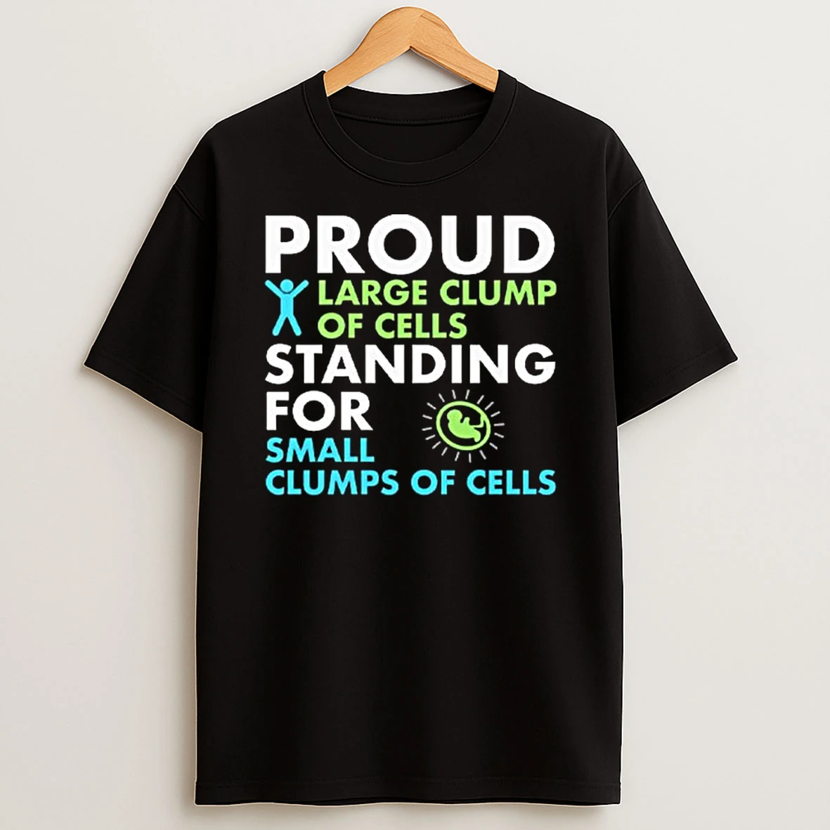 Proud Large Clump Of Cells Standing For Small Clumps Of Cells T Shirt