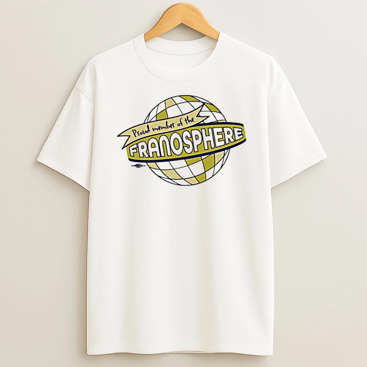 Proud Member Of The Franosphere T Shirt