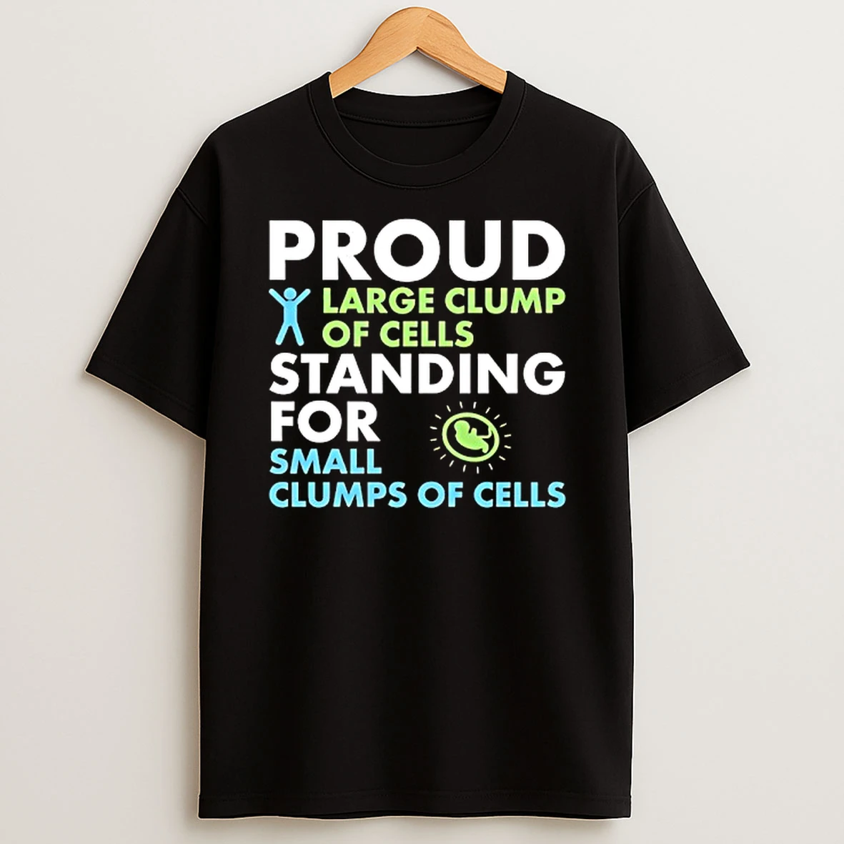 Proud Large Clump Of Cells Standing For Small Clumps Of Cells T T Shirt