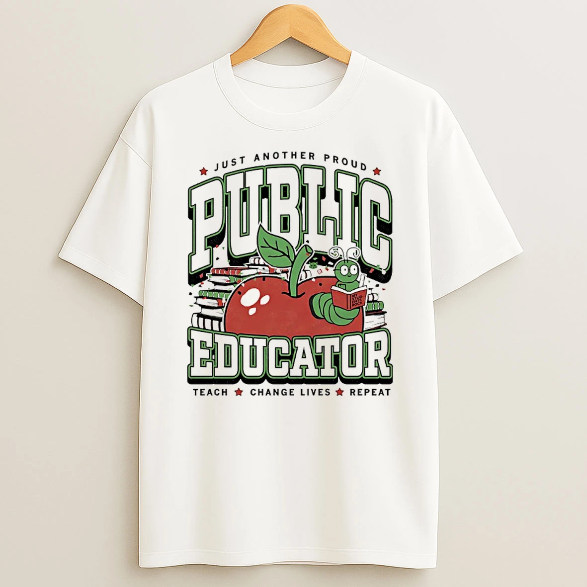 Public Educator Just Another Proud Teach Change Lives Rpeat Max Collegiate T Shirt