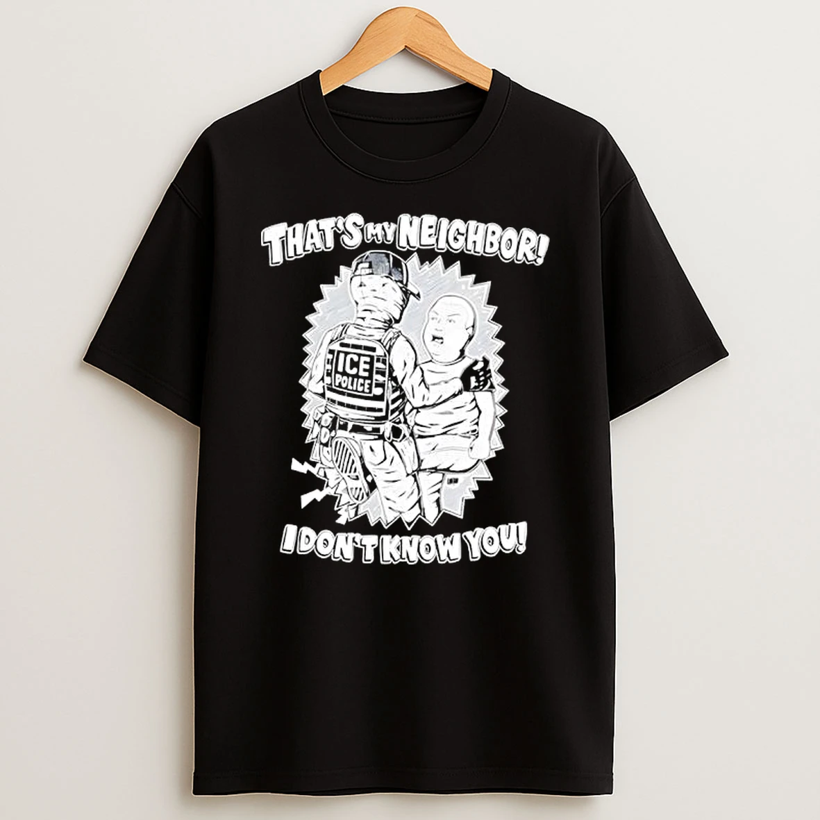 Punkwithacamera Thats My Neighbor I Dont Know You T Shirt