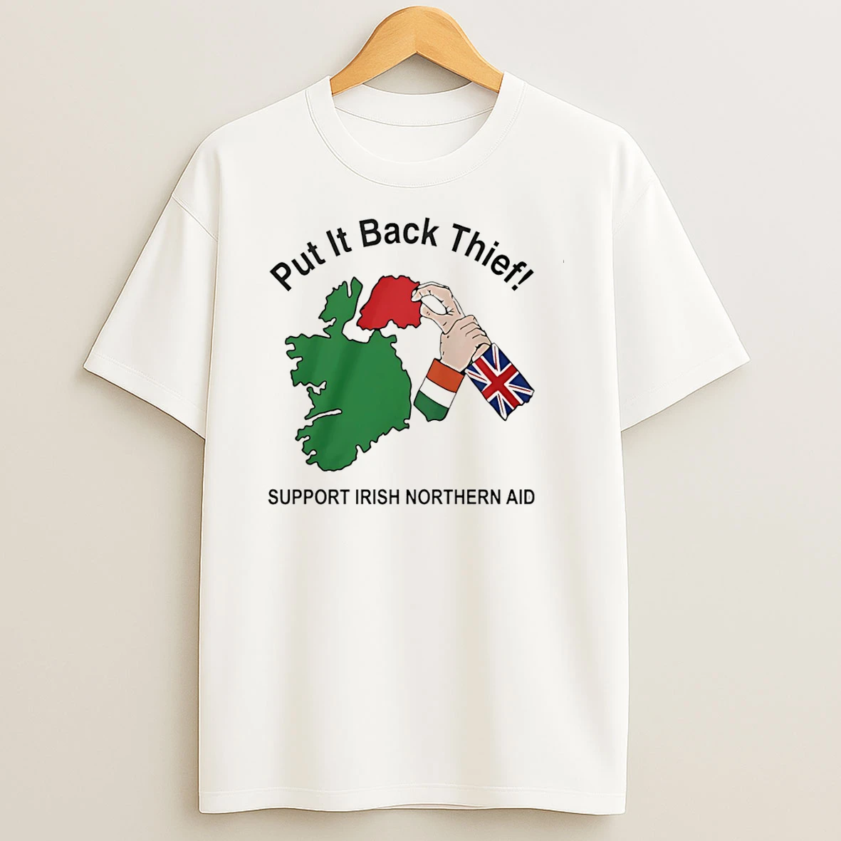 Put It Back Thief Support Irish Northern Aid State T Shirt