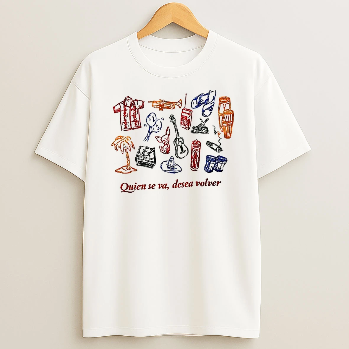 Quien Se Va Desea Volver T Shirt