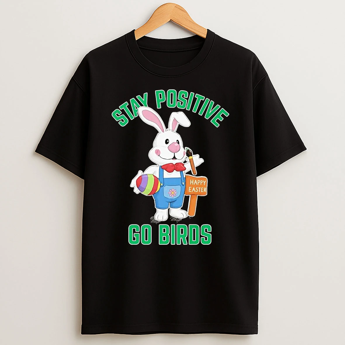 Rabbit Stay Positive Go Birds Philadelphia Eagles Happy Easter T Shirt