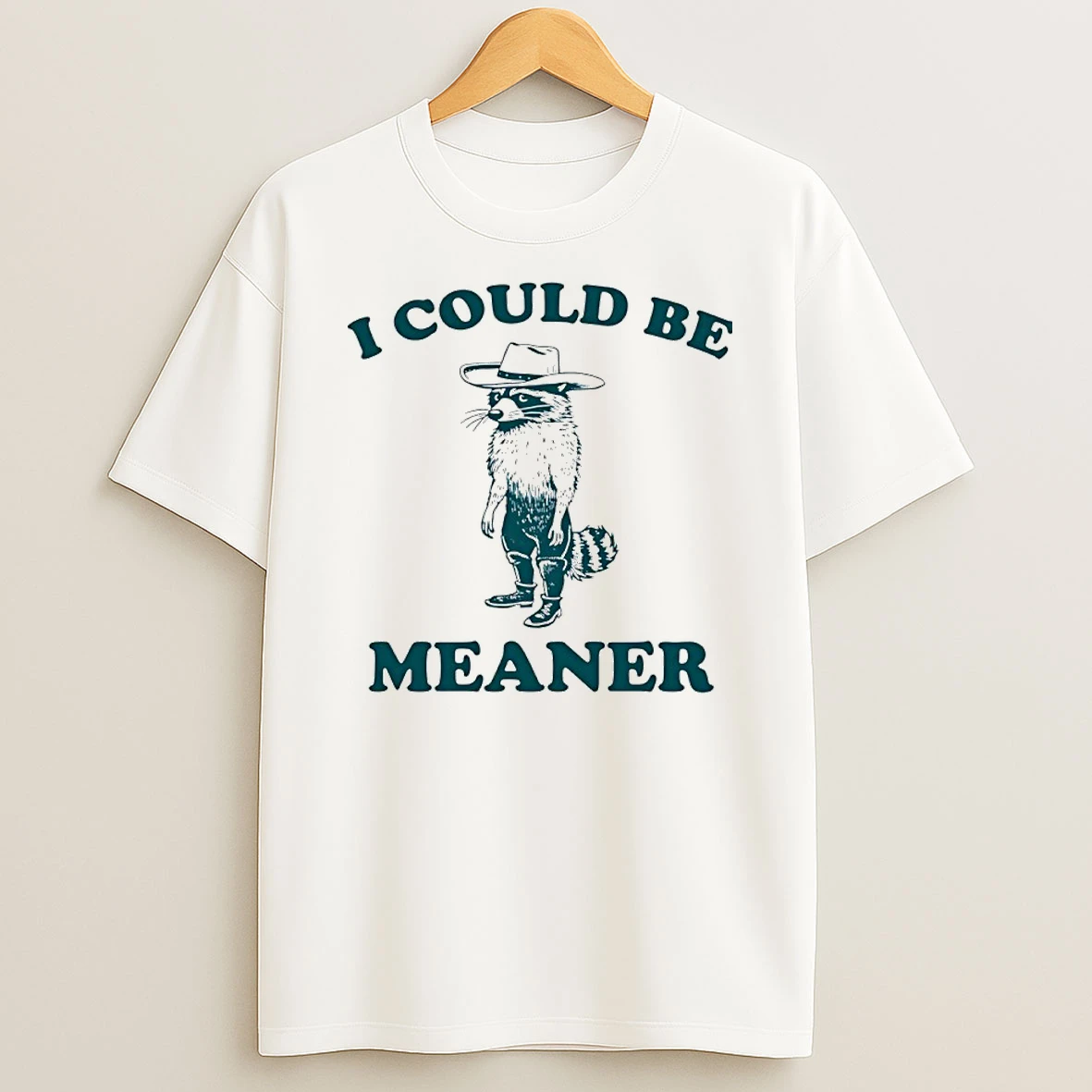 Raccoon Cowboy I Could Be Meaner T Shirt