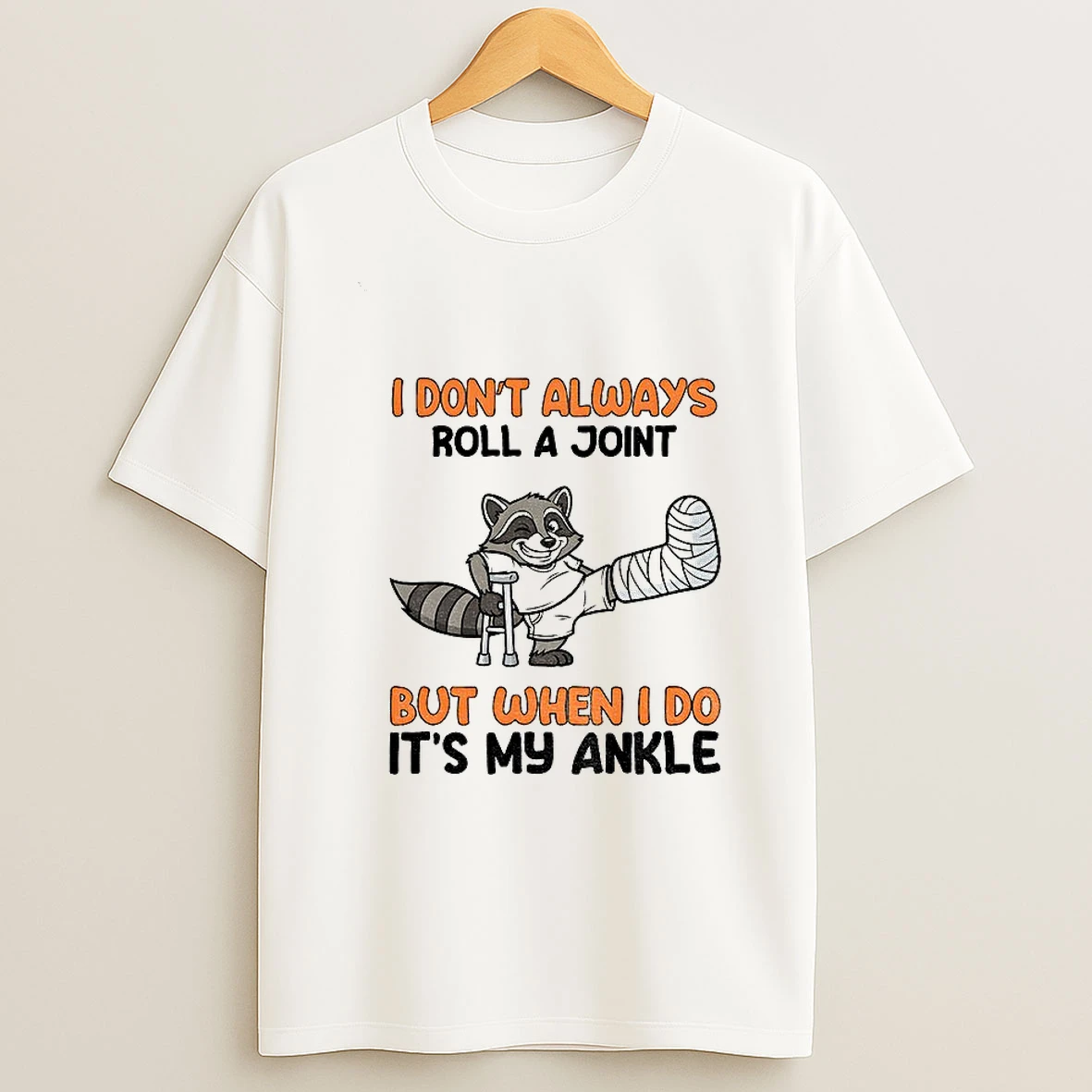 Raccoon I Dont Always Roll A Joint But When I Do Its My Ankle T Shirt