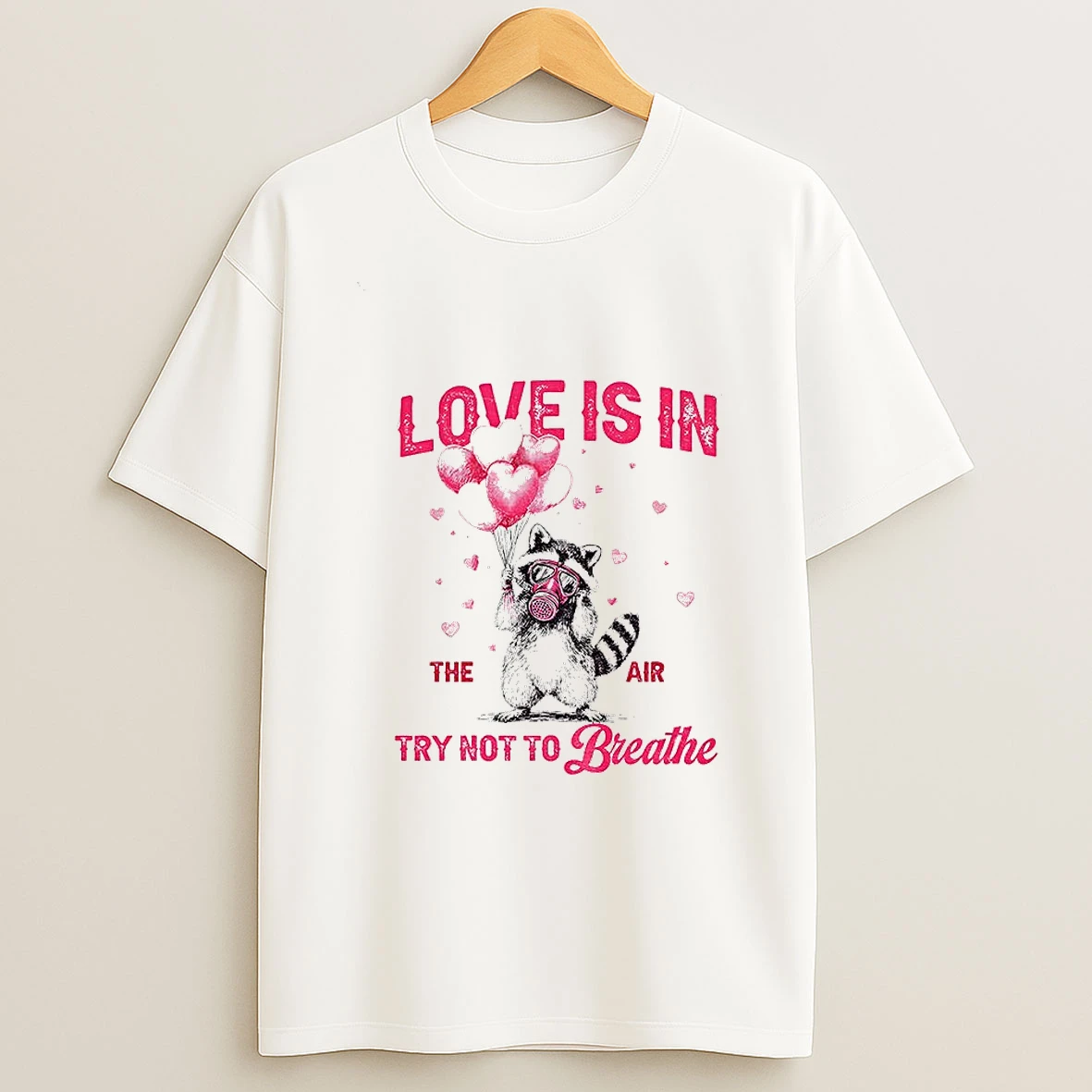 Raccoon Valentines Day Love Is In The Air Try Not To Breathe T Shirt