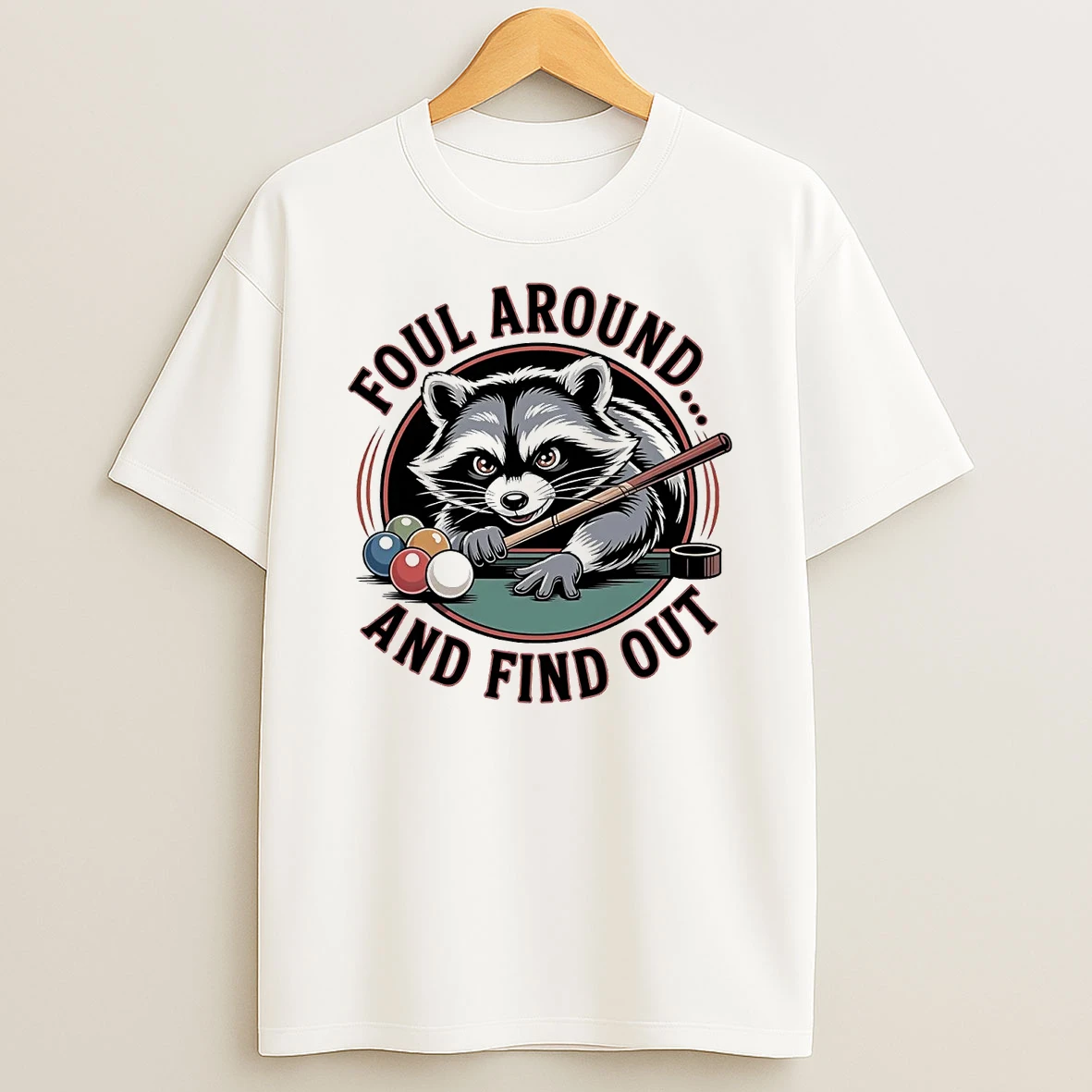 Raccoon Foul Around And Find Out T Shirt