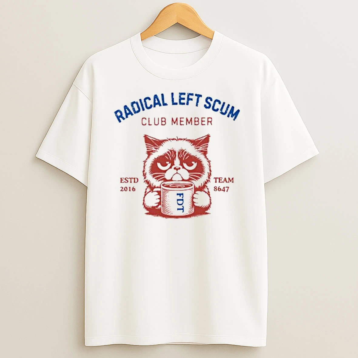 Radical Left Scum Club Member Anti Trump T Shirt
