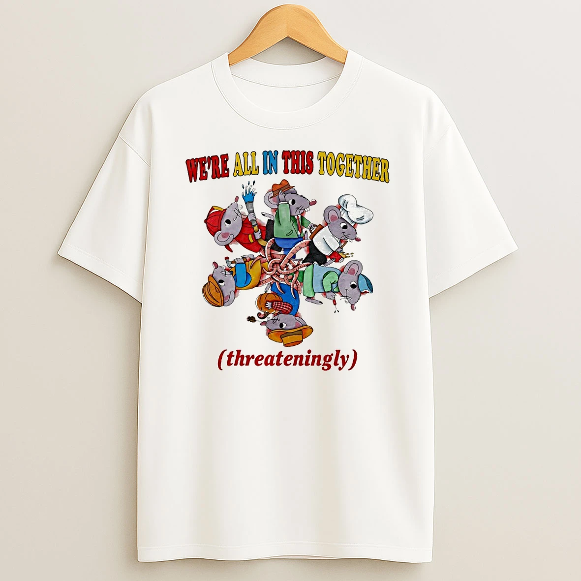 Rats Were All In This Together Threateningly Circle T Shirt