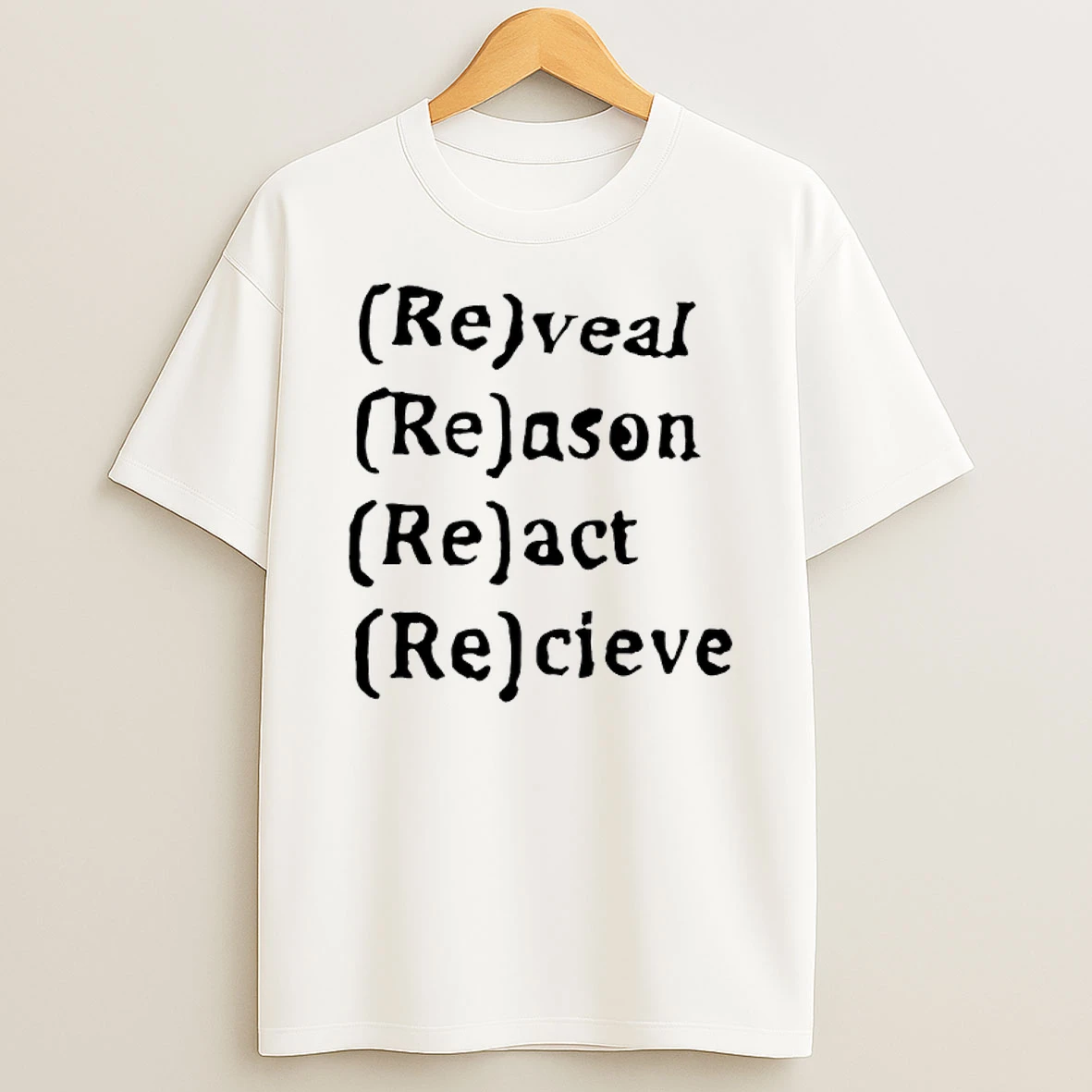 Re Rveal Reason React Recieve T Shirt