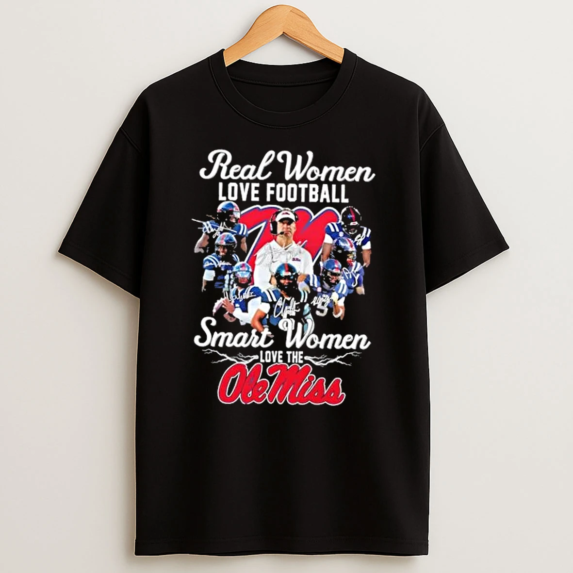 Real Women Love Football Smart Women Love The Ole Miss Rebels Legends Signatures T Shirt