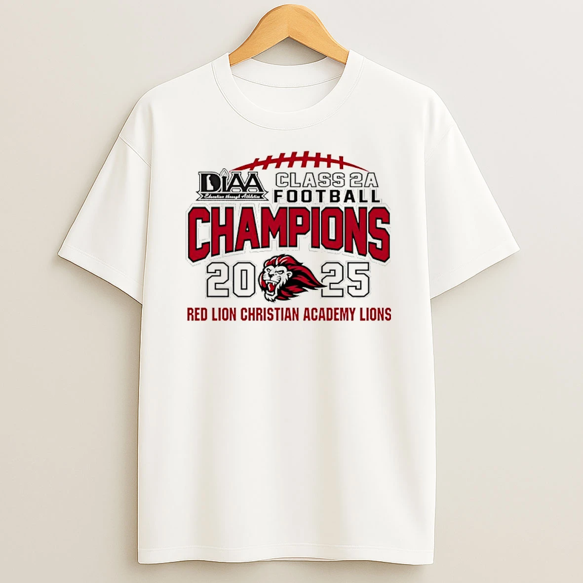 Red Lion Christian Academy Lions 2025 Diia Class 2a Football Champions T Shirt