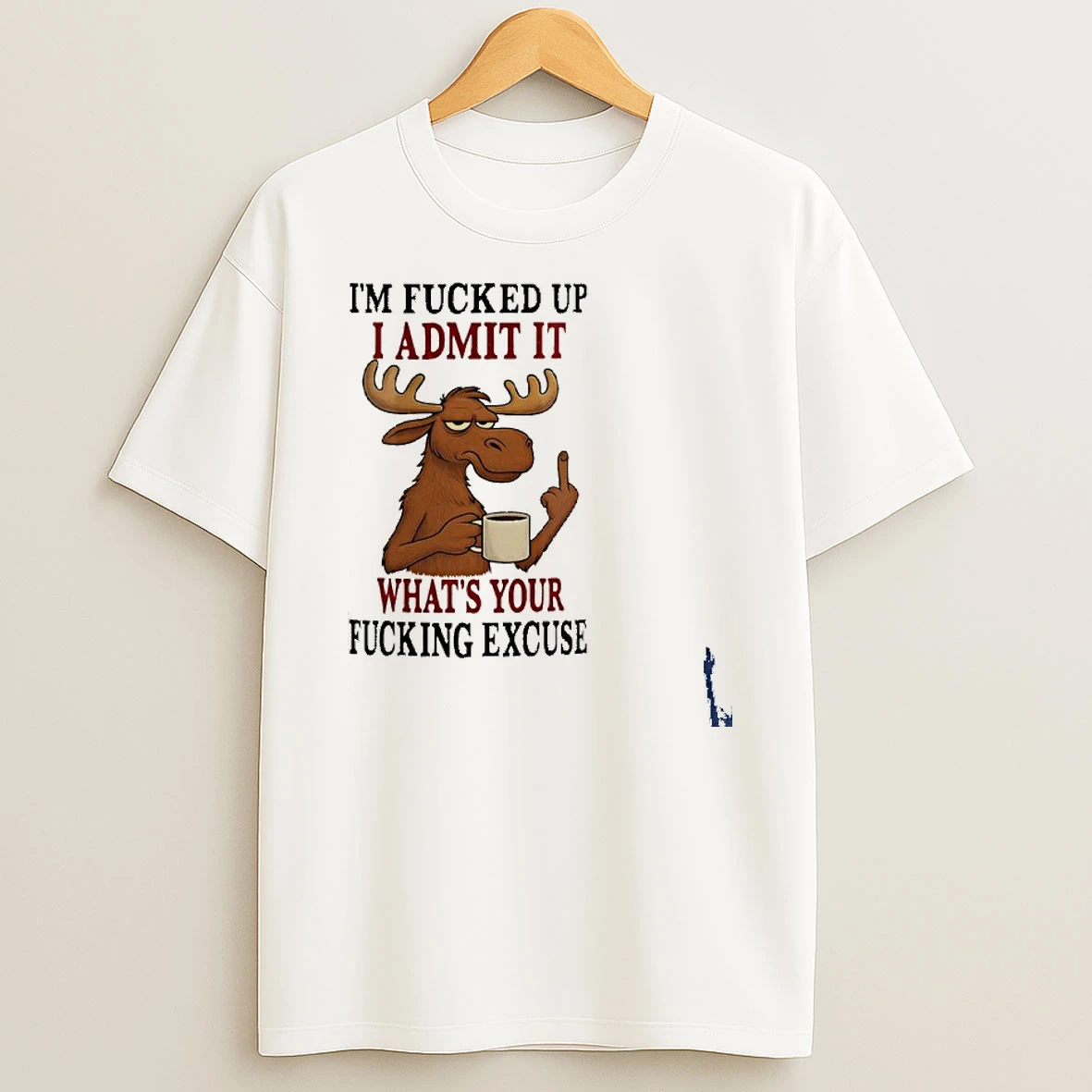 Reindeer Im Fucked Up I Admit It Whats Your T Shirt
