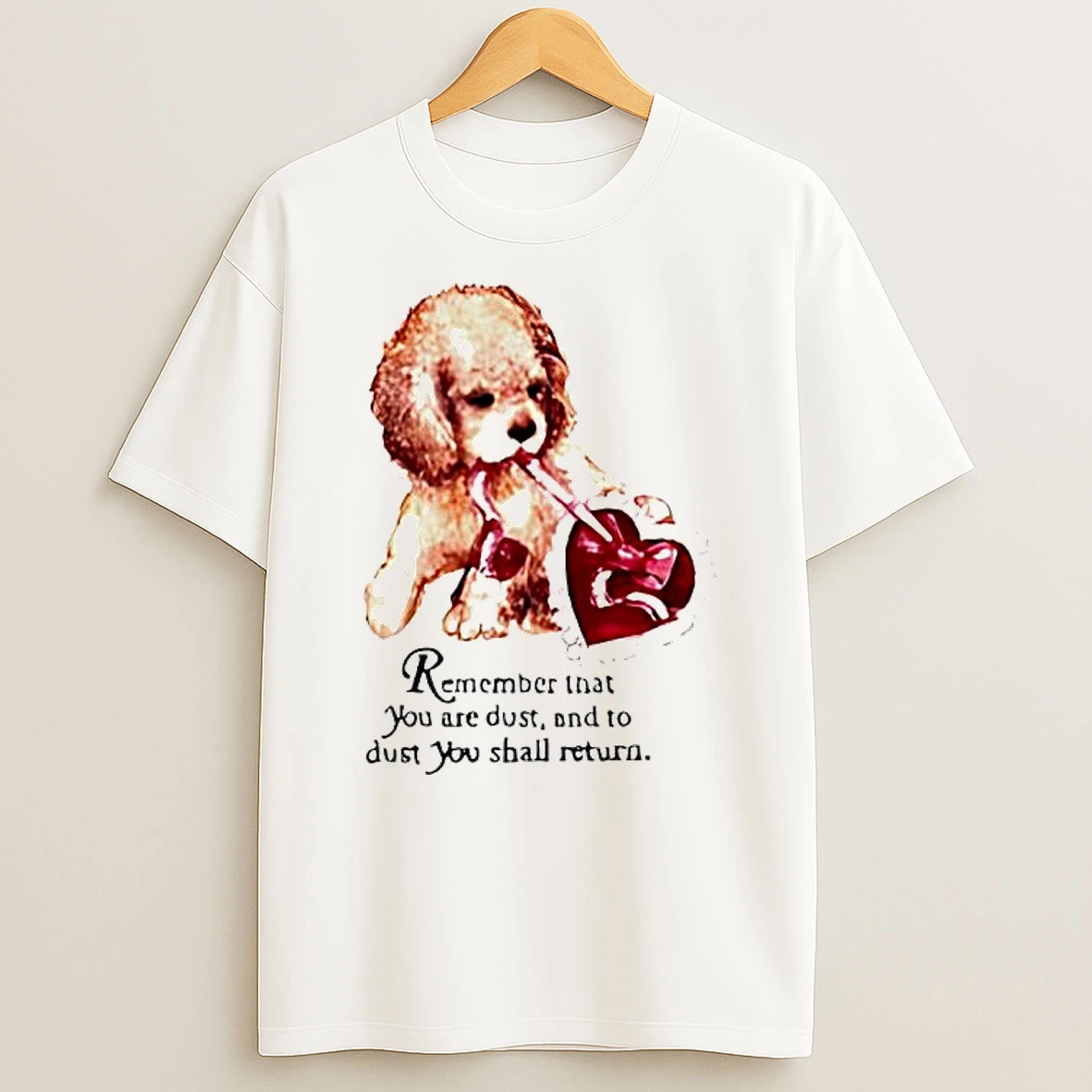 Remember That You Are Dust And To Dust You Shall Return Poodle Puppy Dog T Shirt