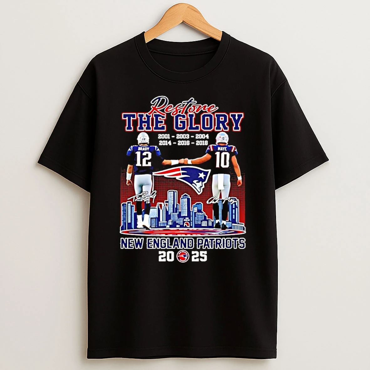 Restone The Glory Brady And Maye New England Patriots 2025 Signatures T Shirt