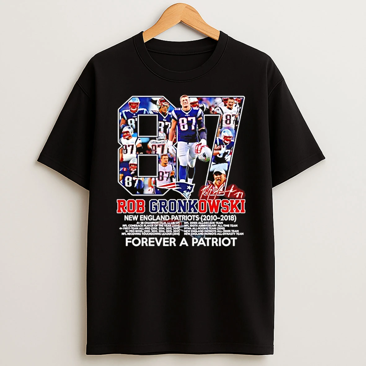 Rob Gronkowski New England Patriots Forever A Patriot Signature T Shirt