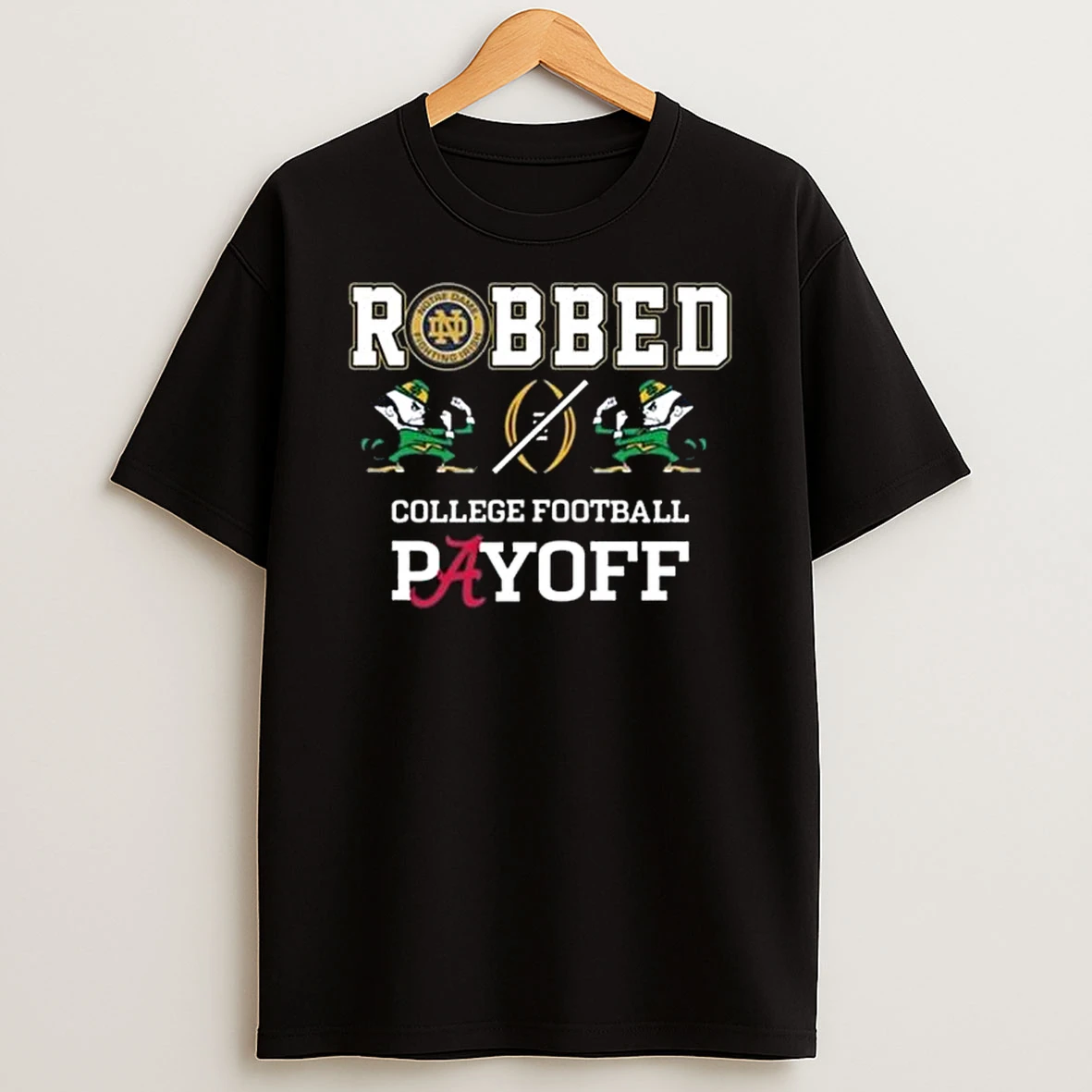 Robbed College Football Playoff Notre Dame Fighting Irish 2025 T Shirt