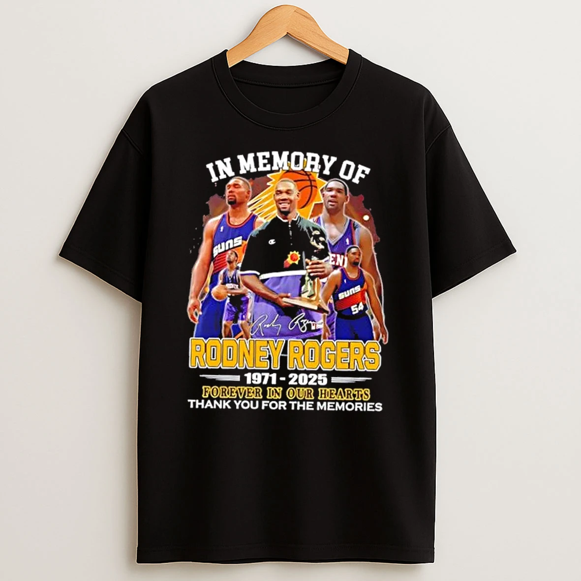 Rodney Rogers Phoenix Suns 1971 2025 Forever In Our Hearts Thank You For The Memories Signature T Shirt