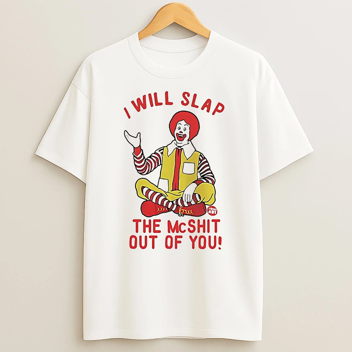 Ronald Mcdonald I Will Slap The Mcshit Out Of You T Shirt