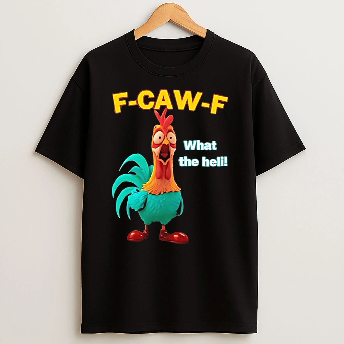 Rooster Frightened F Caw F What The Heli Funny T Shirt