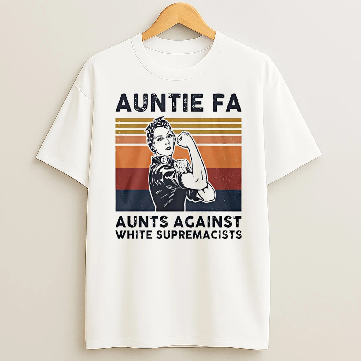 Rosie The Riveter Auntie Fa Aunts Against White Supremacists T Shirt