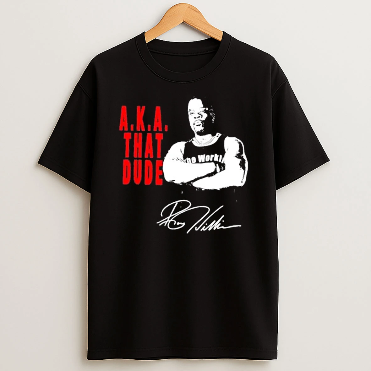 Roy The Workin Man Williams That Dude Signature T Shirt
