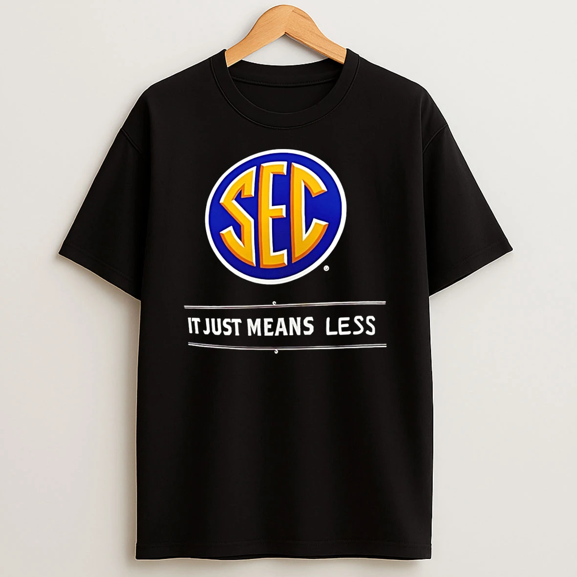 Sec It Just Means Less Logo T Shirt