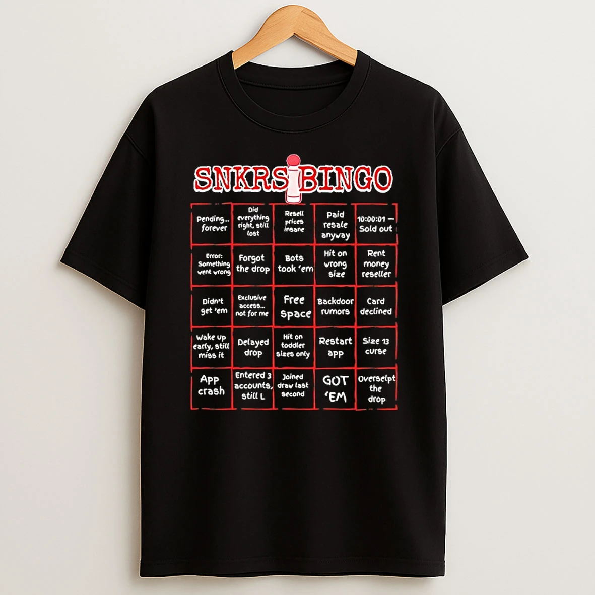 Snkrs Bingo Card Pending Forever Did Everything Right Still Lost T Shirt