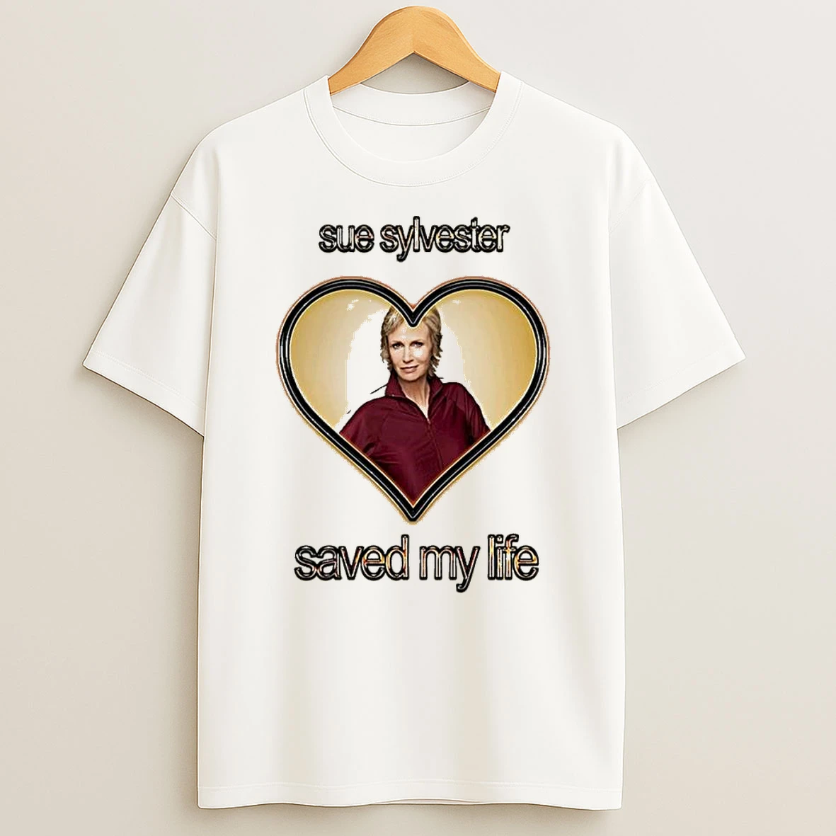 Sadstreet Sue Sylvester Saved My Life T Shirt