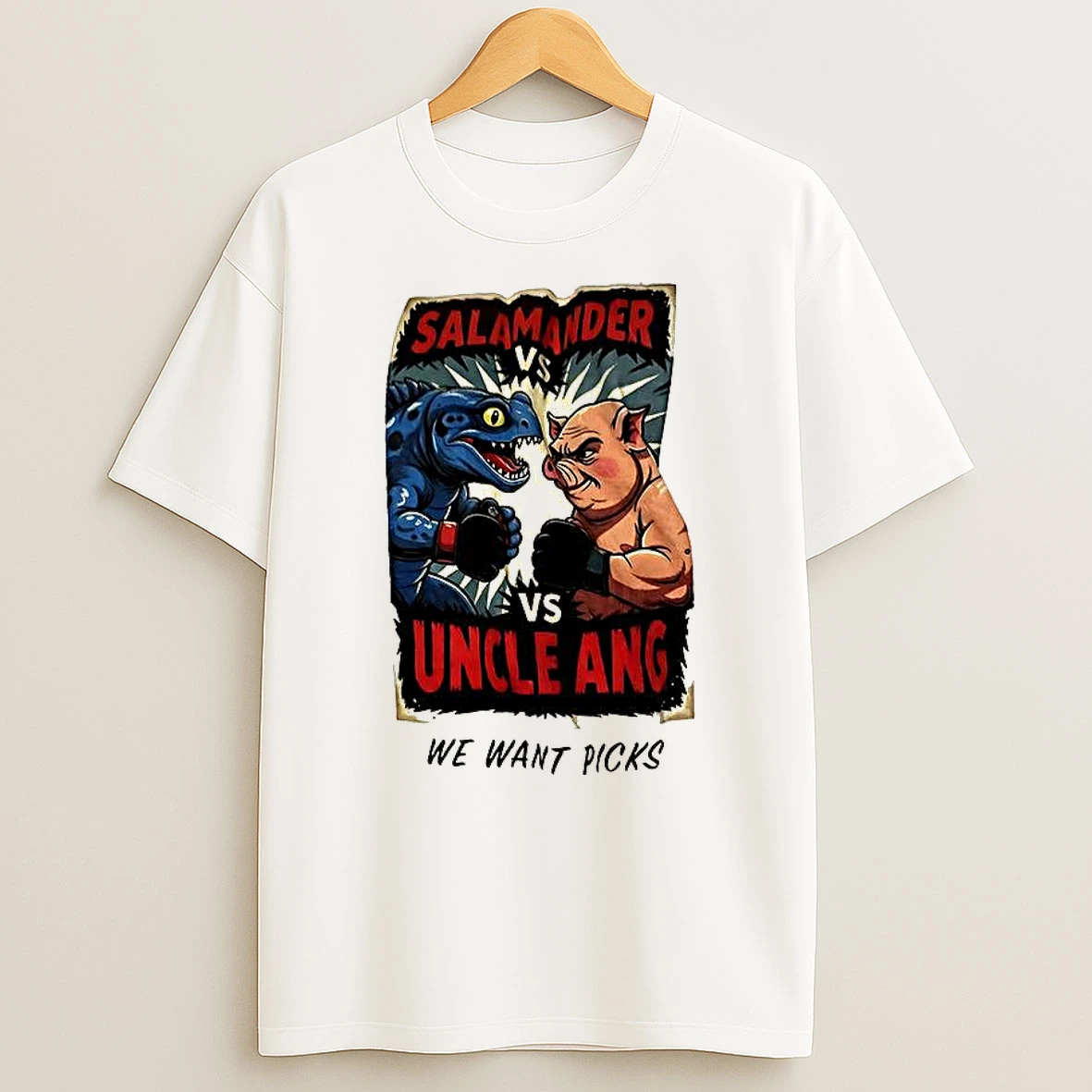 Salamander Vs Uncle Ang We Want Picks T Shirt