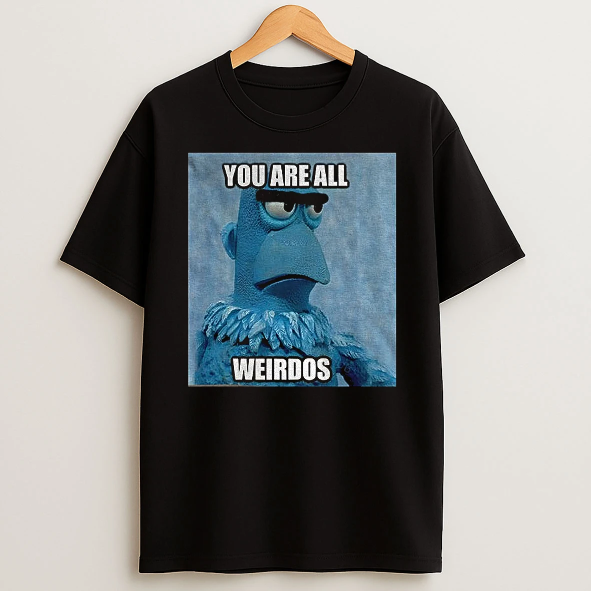 Sam The Eagle The Muppets Funny You Are All Weirdos T Shirt