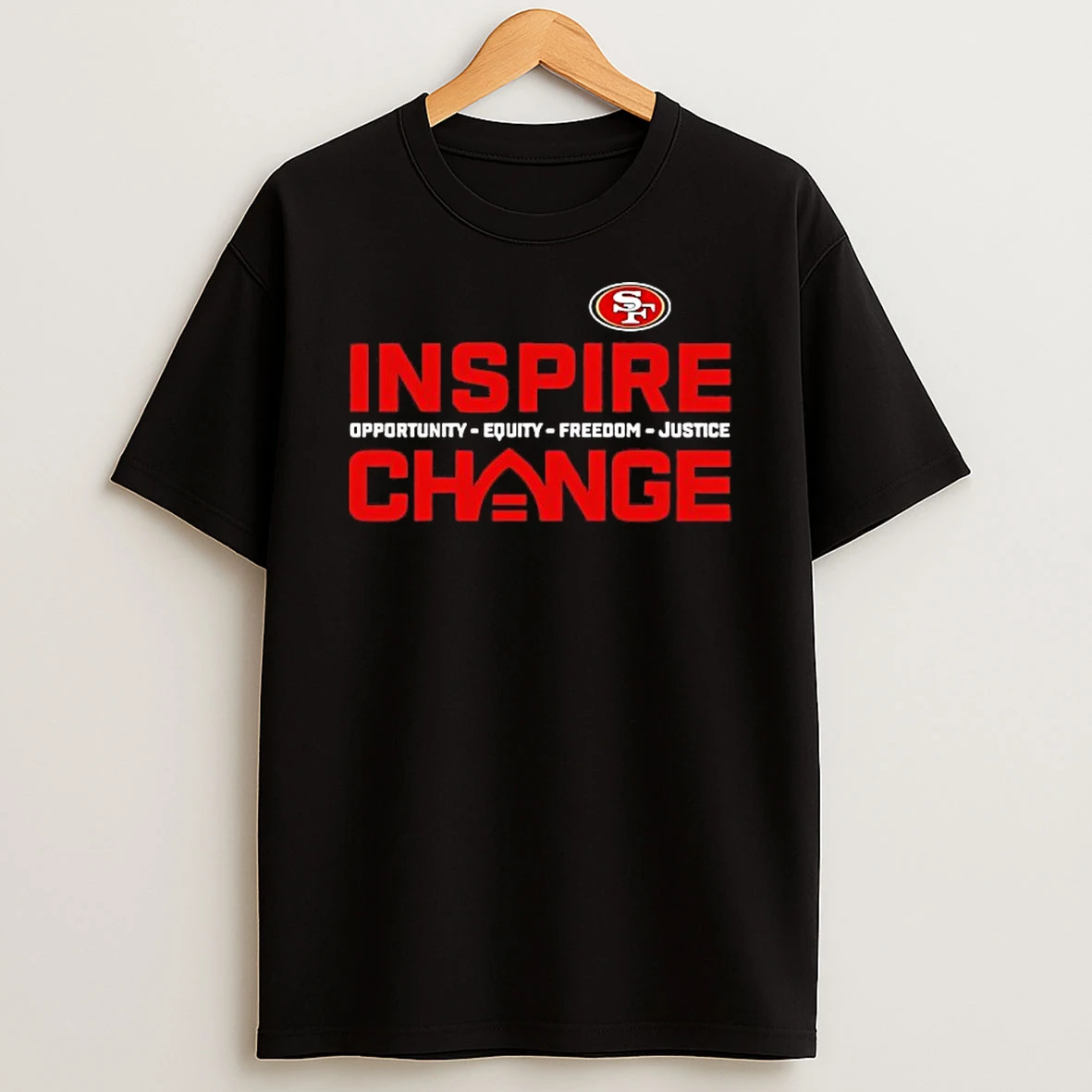 San Francisco 49ers Inspire Change Opportunity Equity Freedom Justice T Shirt