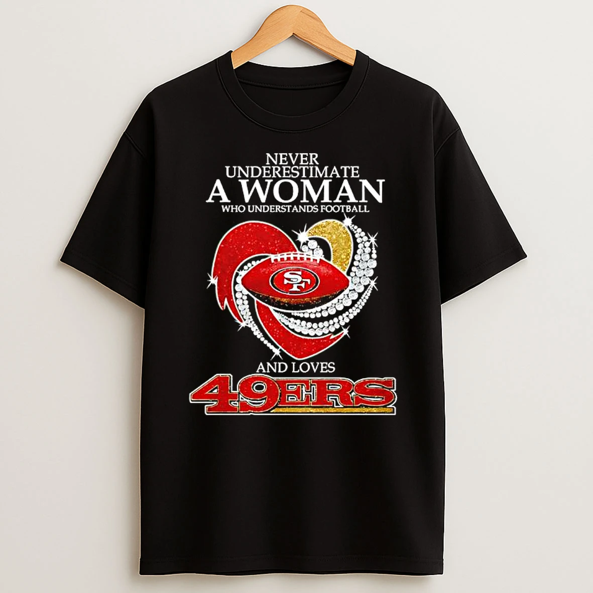 San Francisco 49ers Never Underestimate A Woman Who Understands Football And Loves 49ers T Shirt