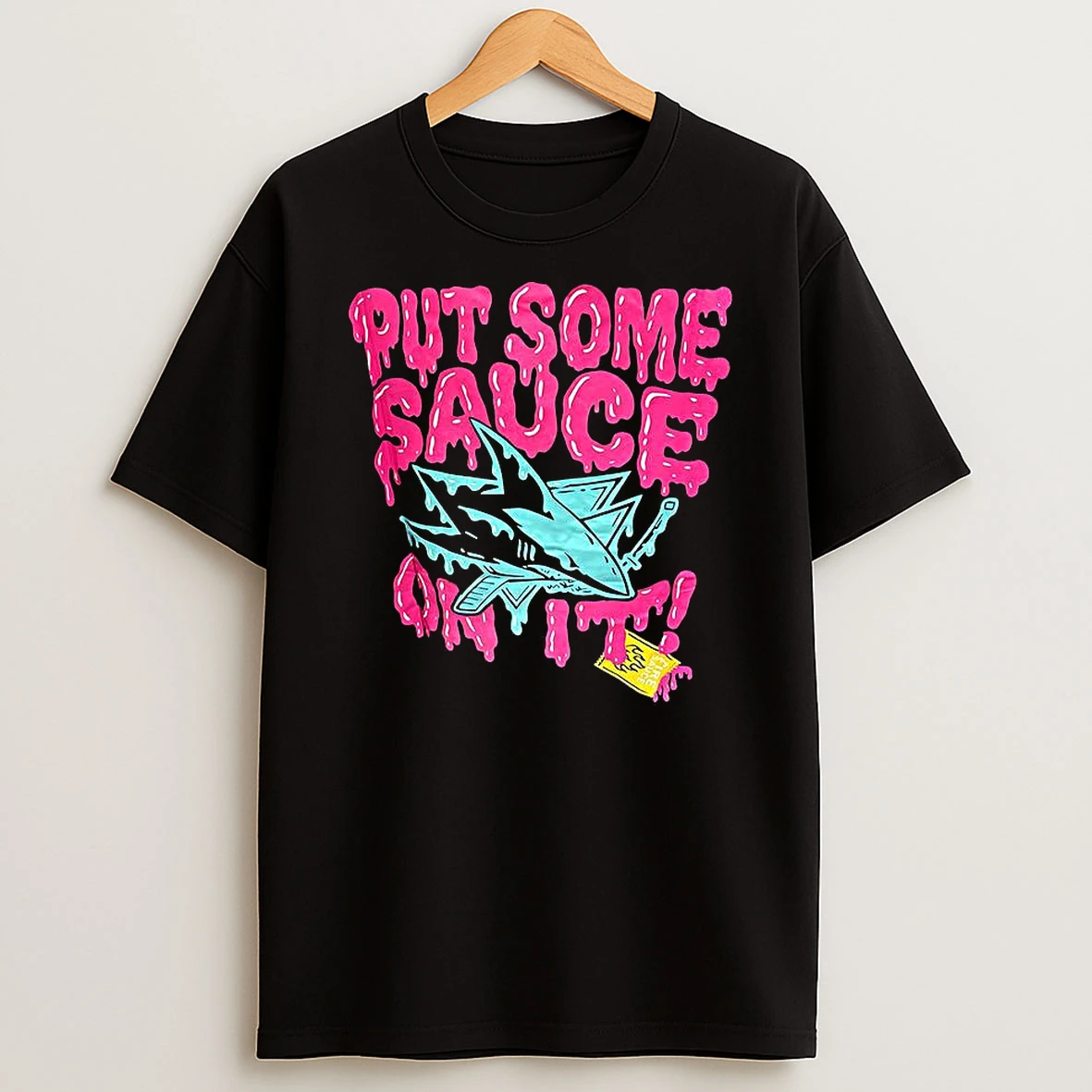 San Jose Sharks Put Some Sauce On It T Shirt