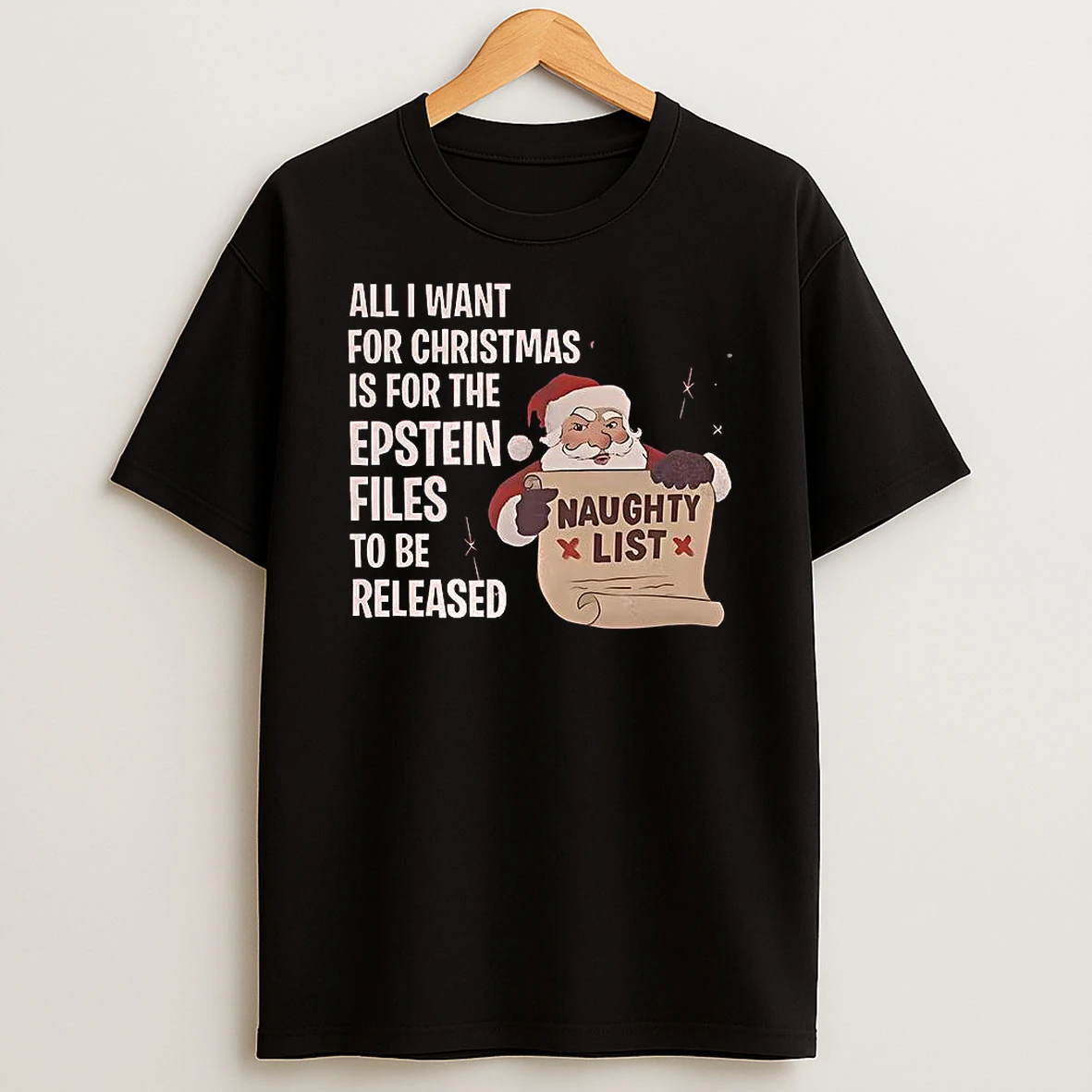Santa All I Want For Christmas Is For The Epstein Files To Be Released Christmas T Shirt